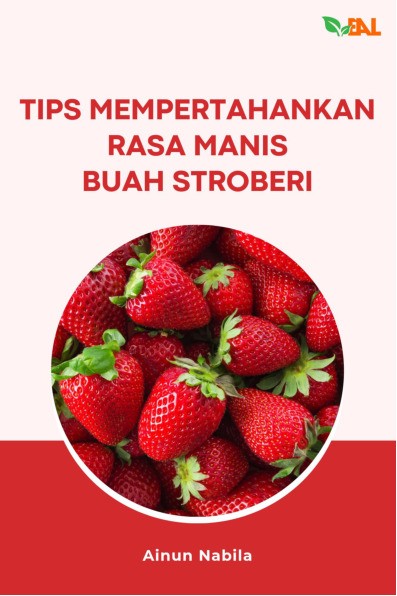 Tips Mempertahankan Rasa Manis Buah Stroberi